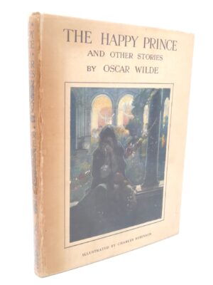 The Happy Prince and Other Stories. Illustrated By Charles Robinson (1920)
