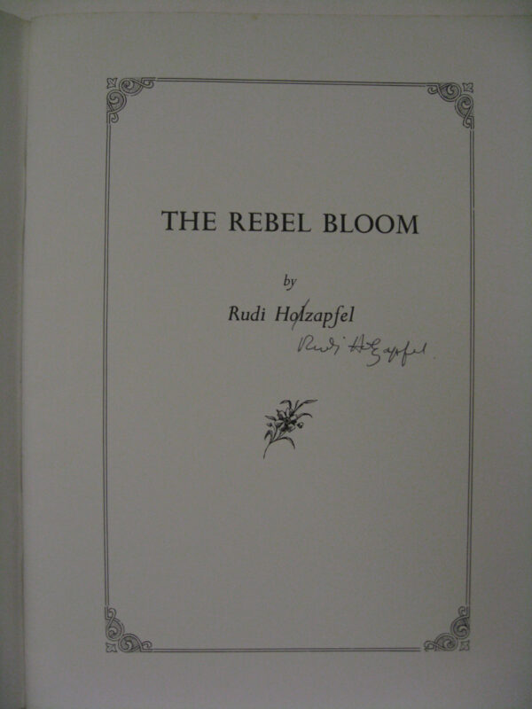 The Rebel Bloom by Rudi Holzapfel