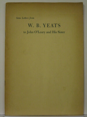 Some Letters from WB Yeats to John O'Leary and his Sister by Alan Wade