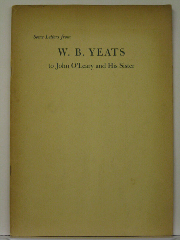 Some Letters from WB Yeats to John O'Leary and his Sister by Alan Wade