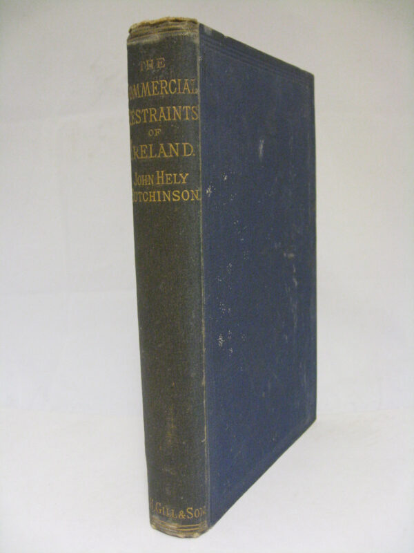 The Commercial Restraints of Ireland by John Hely Hutchinson