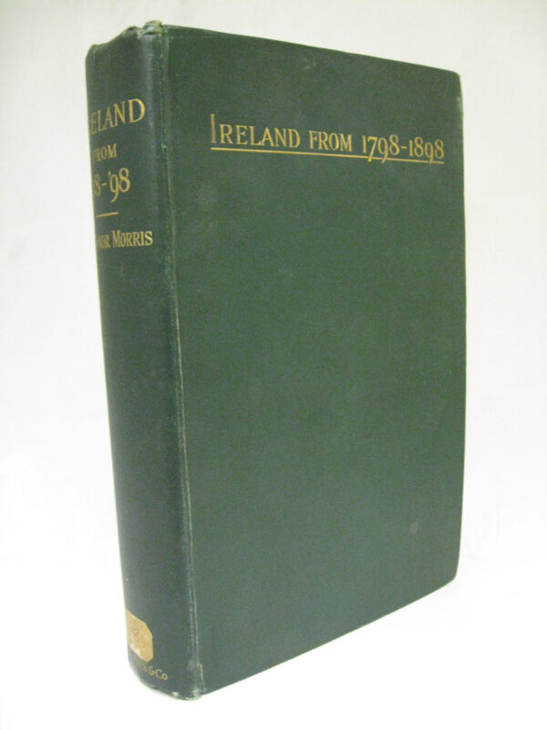 Ireland 1798-1898 by William O'Connor Morris