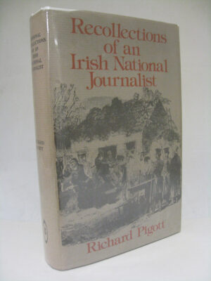 Personal Recollections of an Irish National Journalist by Richard Pigott