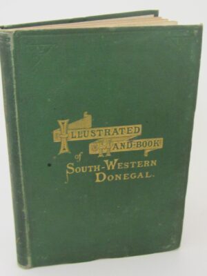 Illustrated Handbook Of The Scenery & Antiquities Of South-Western Donegal (1872) by Monsignor James Stephens
