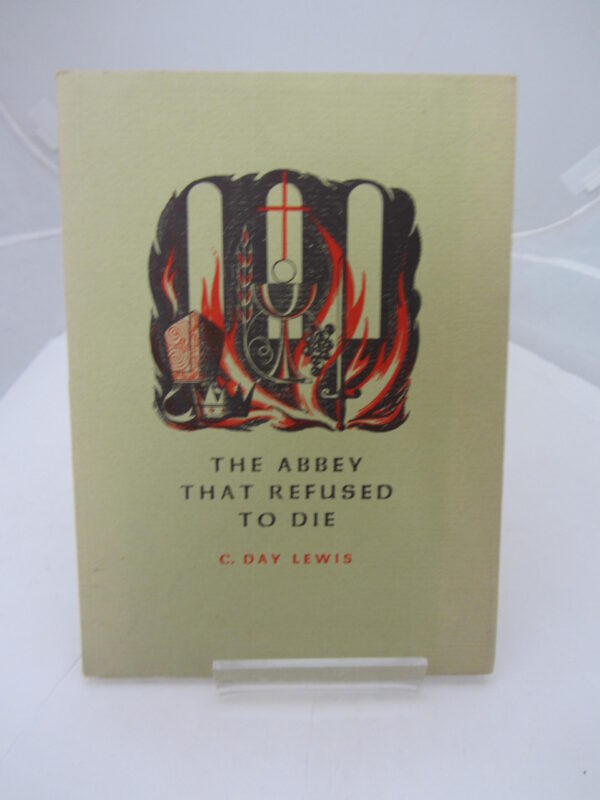 The Abbey that Refused to Die by C Day Lewis
