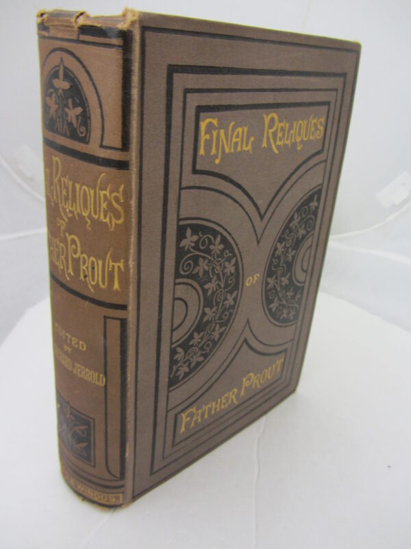 The Final Reliques of Father Prout (The Rev Francis Mahony) by Blanchard Jerrold