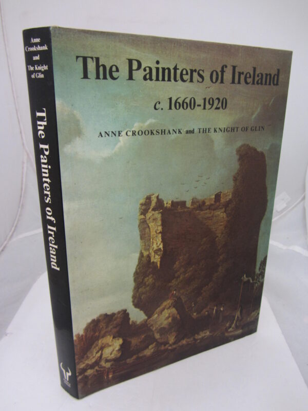 The Painters of Ireland c.1660-1920 by Anne Crookshank / The Knight of Glin.