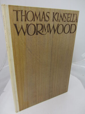 Wormwood.  Limited Signed Edition. by Thomas Kinsella