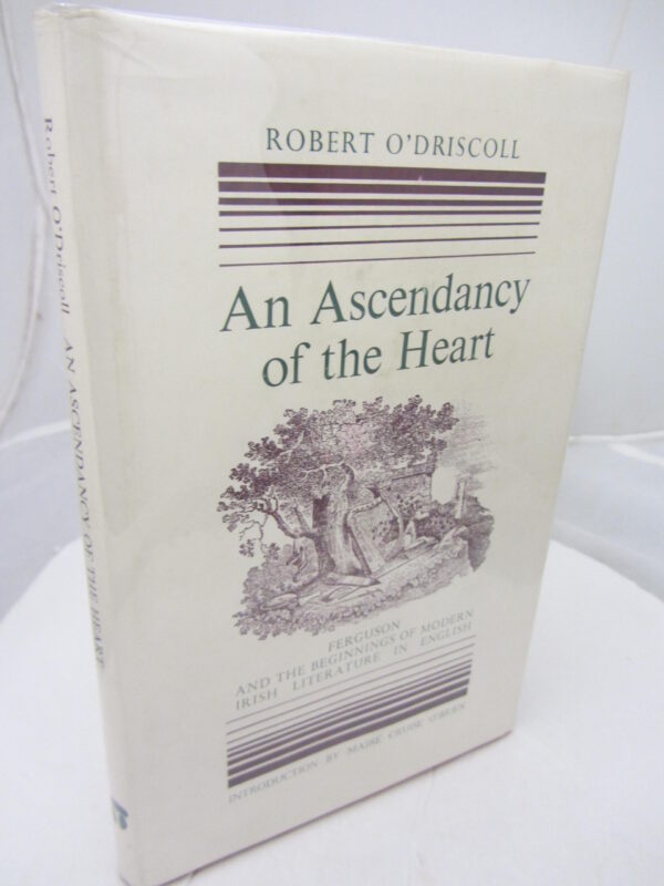 An ascendancy of the Heart. by Robert O'Driscoll