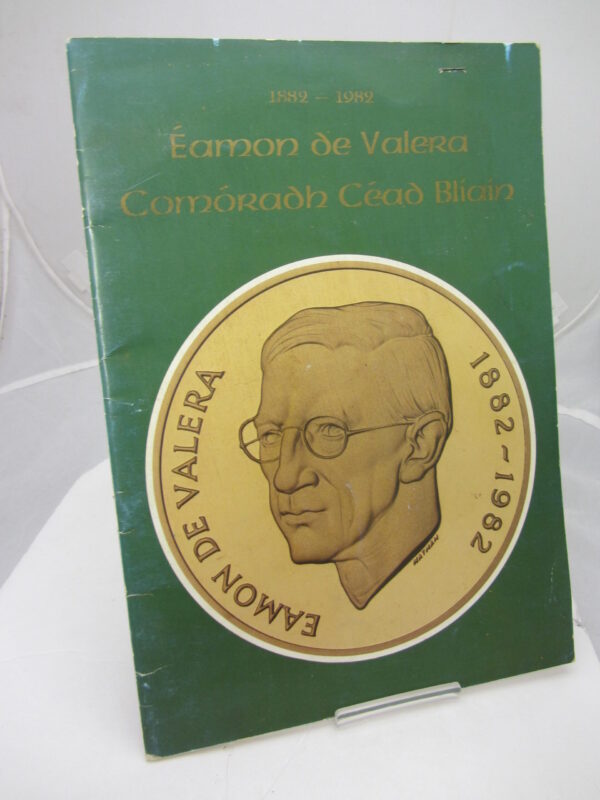 Eamon De Valera.  Comóradh Céad Blíaín.  1882-1982. by Eamon De Valera