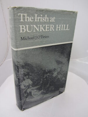 The Irish at Bunker Hill. by Michael J O'Brien