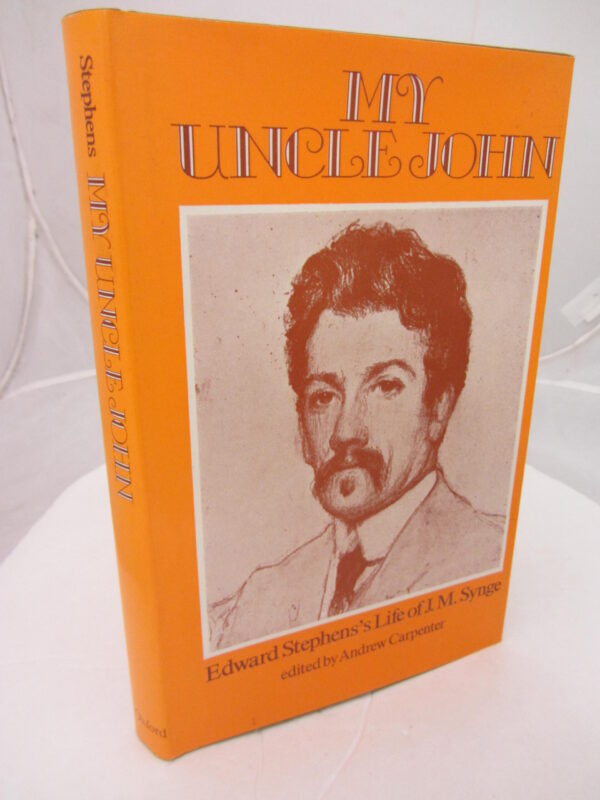 My Uncle John. Edward Stephens's Life of J.M. Synge by J.M. Synge