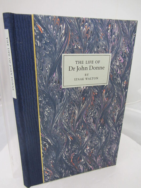 The Life of Dr. John Donne.  Late Dan of St. Paul's Church