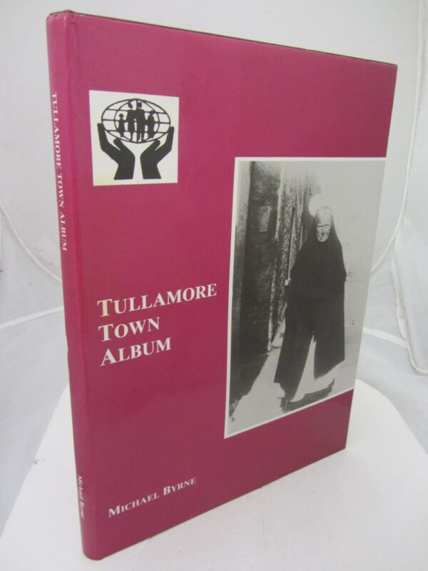 Tullamore Town Album.  [Co. Offaly interest] by Michael Byrne