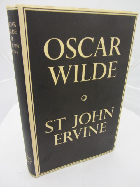 Oscar Wilde: A Present Time Appraisal (1951) by St. John Ervine