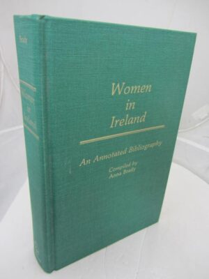 Women In Ireland. An Annotated Bibliography by Anna Brady