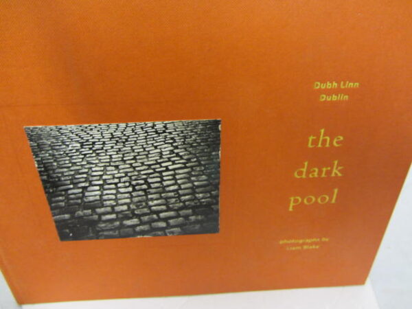 The Dark Pool. Photographs by Liam Blake. Limited Edition of 120 Copies by Liam Blake