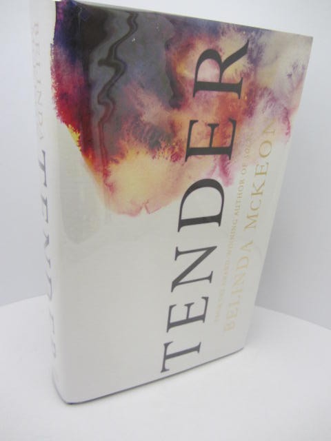 Tender. Author Signed by Belinda McKeon