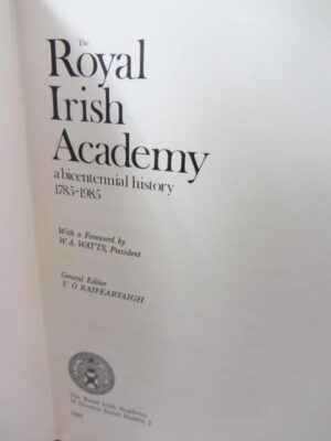 The Royal Irish Academy. A Bicentennial History 1785-1985. by T. Ó Raifeartaigh (Editor)