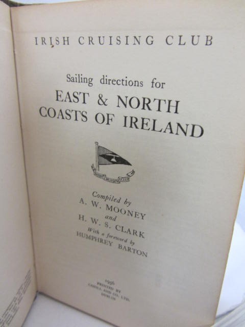 ailing Directions for East and North Coasts of Ireland. By the Irish Cruising Club. (1956) by A. Mooney