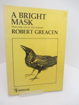 A Bright Mask: New and Selected Poems. Inscribed Copy by Robert Greacen