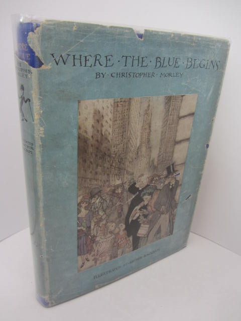 Where the Blue Begins. by Christopher Morley.  [Arthur Rackham]