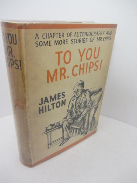 To You Mr. Chips. by James Hilton