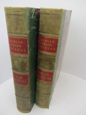 The Dublin Penny Journal. Bound in Two Volumes (1833 - 1836) by Dublin Penny Journal.