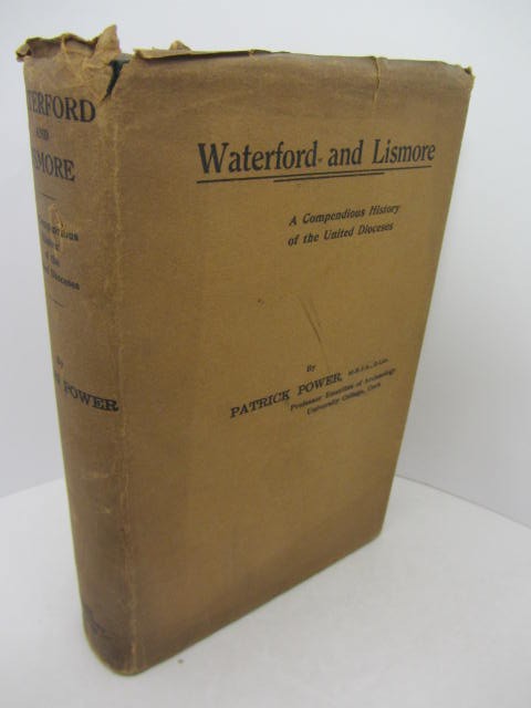 Waterford & Lismore A Compendious History of the United Diocese. (1937) by Patrick Power