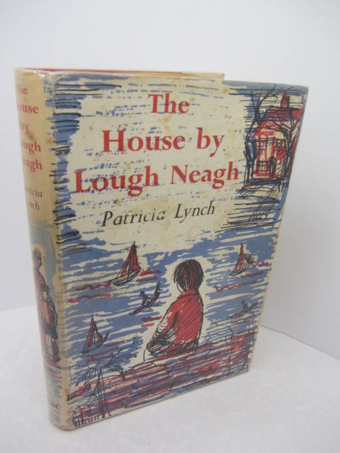 The House by Lough Neagh.  First Edition. by Patricia Lynch