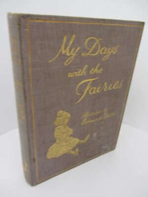 My Days With The Fairies.  Illustrated by Edmund Dulac. by Mrs. Rodolph Stawell