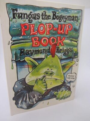 Fungus the Bogeyman Plop-Up Book. by Raymond Briggs