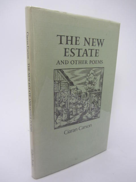 The New Estate and other Poems by Ciaran Carson