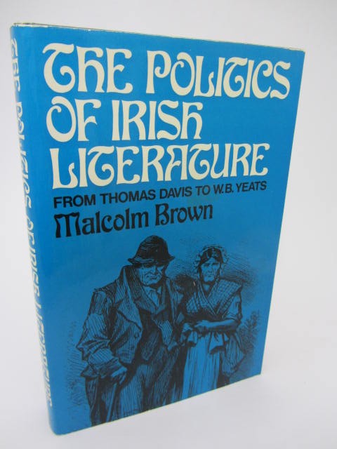 The Politics of Irish Literature: by Malcolm Brown