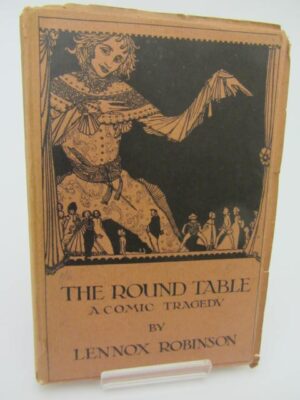 The Round Table. A Comic Tragedy (1924) by Lennox Robinson