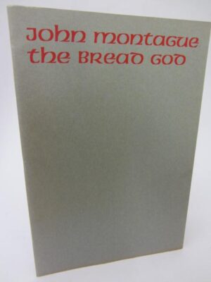 The Bread God. Limited Signed Edition (1968) by John Montague