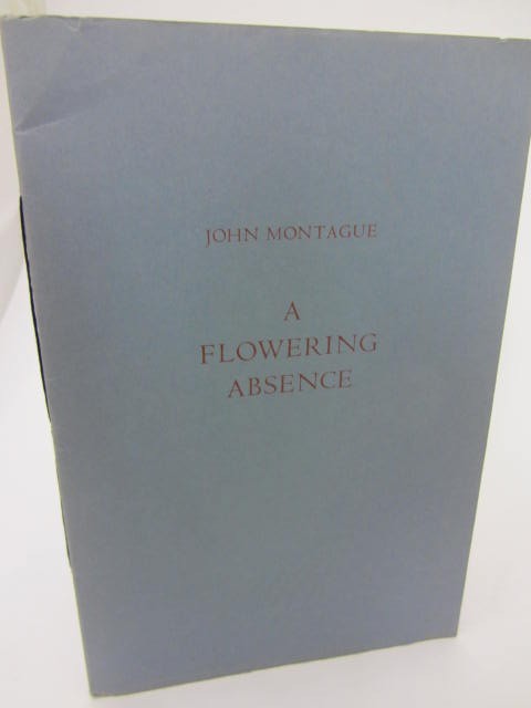 A Flowering Absence. Limited Signed Edition by John Montague