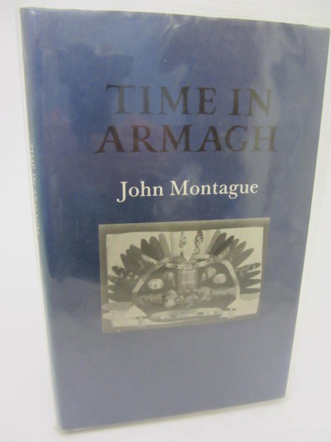 Time In Armagh. Signed Copy by John Montague