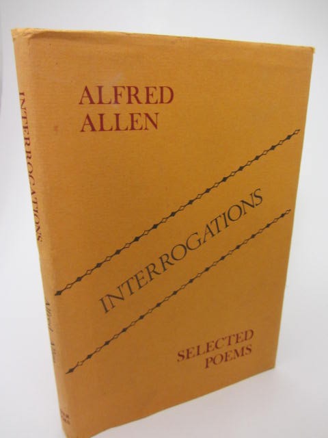Interrogations: Selected Poems. by Alfred Allen