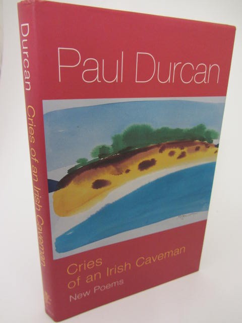 Cries of an Irish Caveman. New Poems. Signed Copy (2001) by Paul Durcan