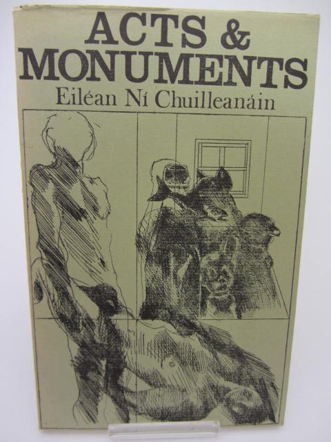 Acts and Monuments. First Collection Of Poems (1972) by Eilean Ni Chuilleanain