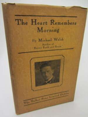 My Heart Remembers Morning. by Michael Walsh