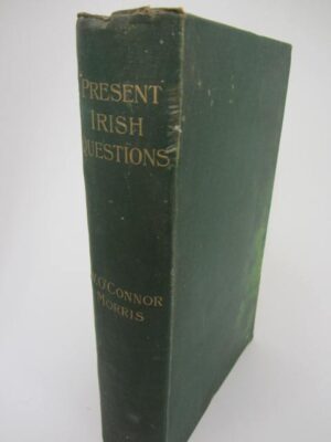 Present Irish Questions (1901) by William O'Connor Morris