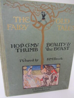 The Old Fairy Tales. Comprising Hop-O'-My-Thumb and Beauty and the Beast (1914) by H.M Brock