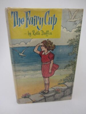 The Fairy Cup. Illustrated by E.S. Duffin (1958) by Ruth Duffin