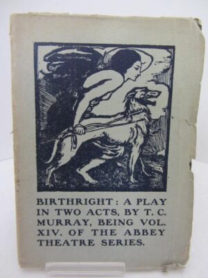 Birthright. A Play in Two Acts (1911) by T.C. Murray