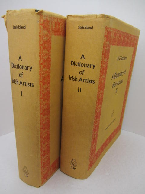 A Dictionary of Irish Artists. Two Volumes (1969) by Walter G. Strickland