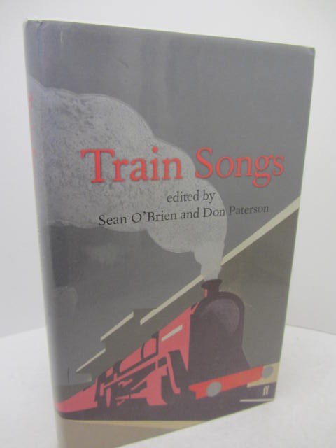 Train Songs: An Anthology. Signed Copy by Sean O'Brien & Don Paterson