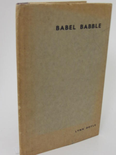 Babel Babble.  An Extravaganza (1945) by Lynn Doyle