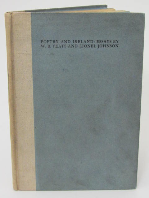 Poetry and Ireland. Essays (1908) by W.B. Yeats & Lionel Johnson
